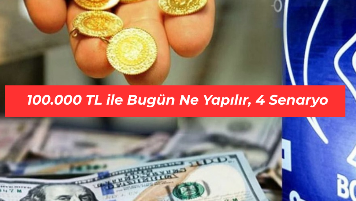 100.000 TL Yatırım Rehberi: Faiz, Altın, Borsa ve Bitcoin İçin 4 Güncel Kazanç Senaryosu